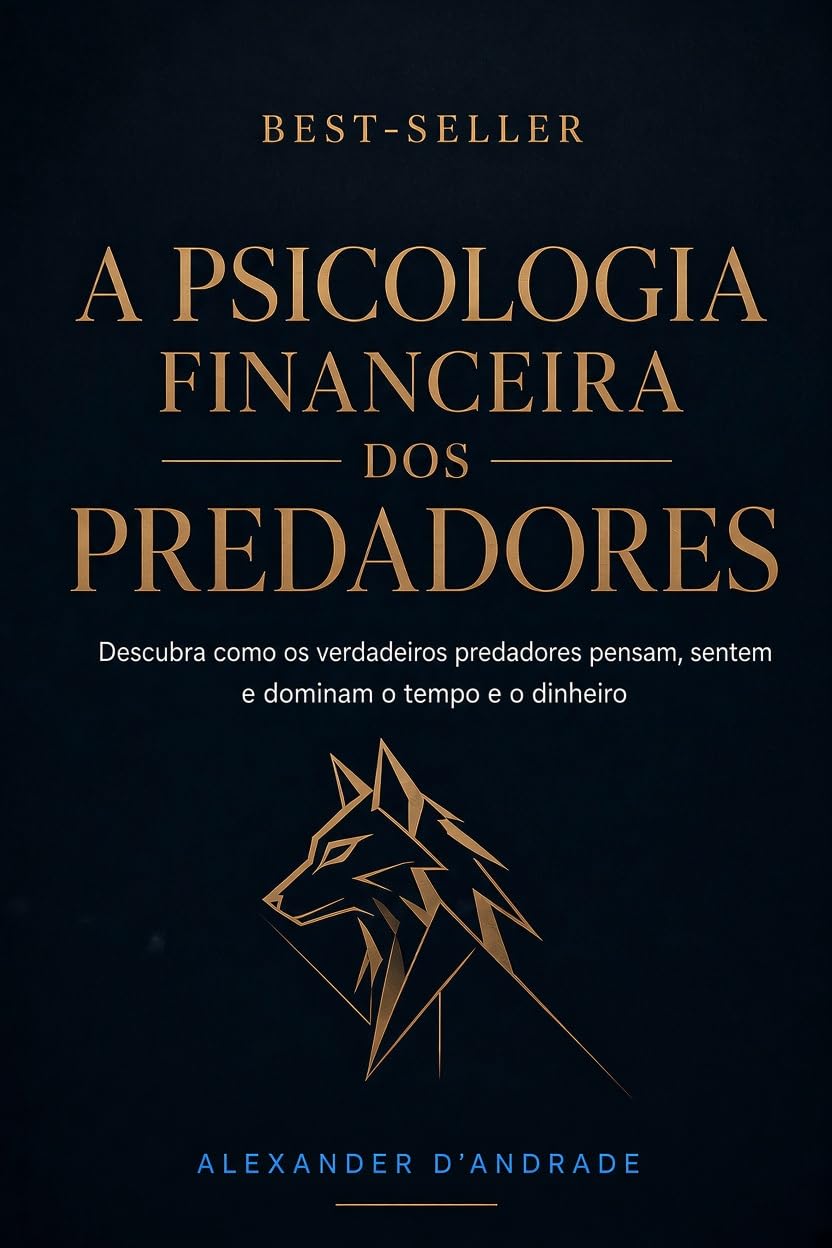 capítulo por capítulo baixar A Psicologia Financeira dos Predadores: Descubra como os verdadeiros predadores pensam, sentem e dominam o tempo e o dinheiro