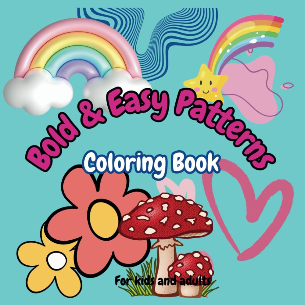 capítulo por capítulo baixar Bold and Easy Patterns Coloring Book with large Print Illustartions of Hearts, Rainbow, Flowers, Mushrooms, Abstract and many more.: Comfy Big and... and Calm the Mind, Enhance Creativity