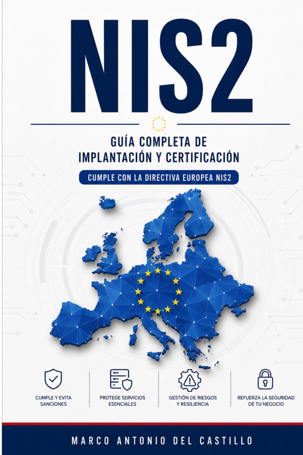 ler totalmente NIS2: Guía completa de implantación y certificación: Cumple con la Directiva Europea, evita sanciones y refuerza la seguridad de tu negocio (Spanish Edition)