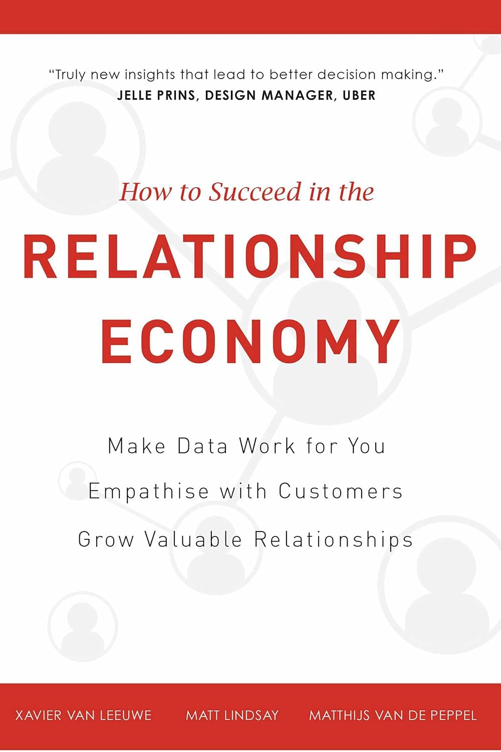 capítulo por capítulo baixar How To Succeed in the Relationship Economy: Make Data Work for You, Empathise with Customers, Grow Valuable Relationships (English Edition)