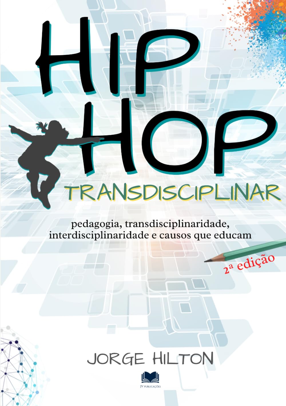 Hip-Hop Transdisciplinar: Pedagogia, Transdisciplinaridade, Interdisciplinaridade e Causos que Educam (Portuguese Edition) baixar livro de graça