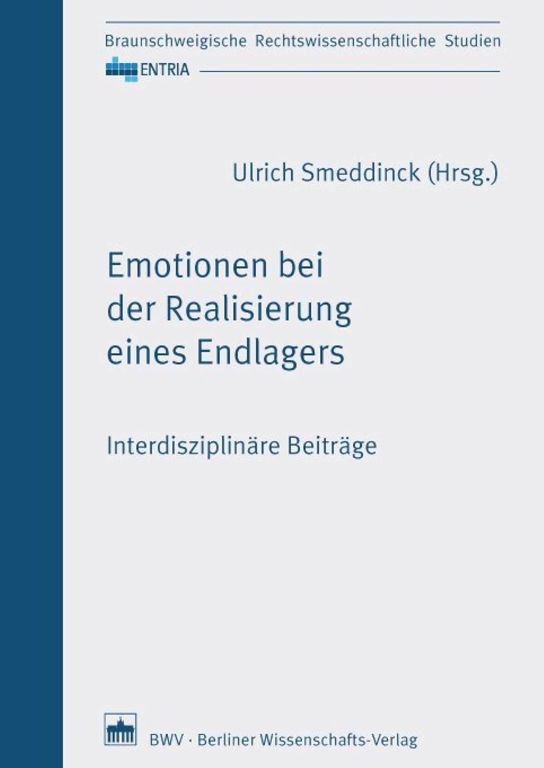 capítulo por capítulo baixar Emotionen bei der Realisierung eines Endlagers: Interdisziplinäre Beiträge (ENTRIA 6) (German Edition)
