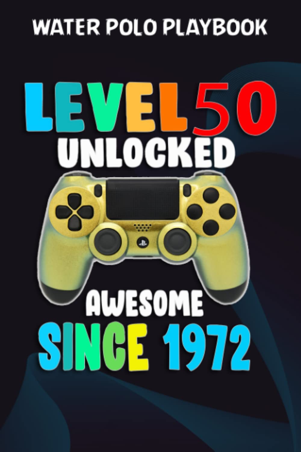 capítulo por capítulo baixar Water Polo Playbook:Level 50 Unlocked Awesome 1972 Video Game 50th Birthday Gift: Gifts for Teens:Practical Water Polo Game Coach Play Book |... Tactics & Strategy | Gift for Coaches