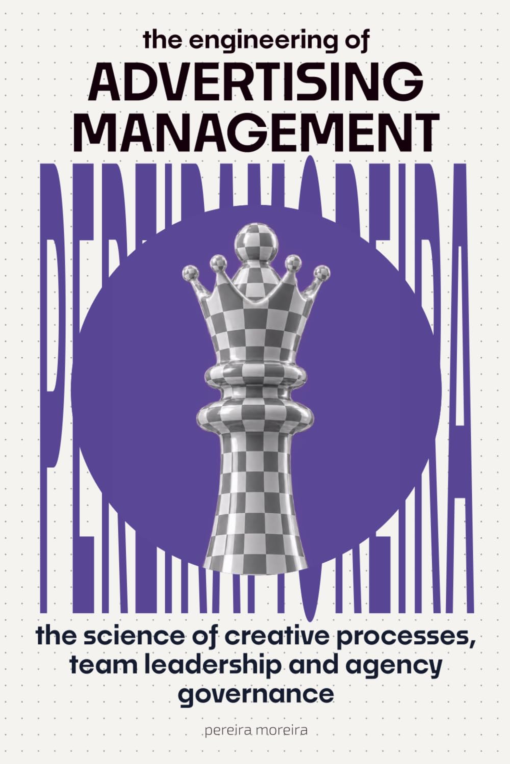 The Engineering of Advertising Leadership: The Science of Creative Processes, Team Leadership, and Agency Governance: 5 baixar o livro de graça