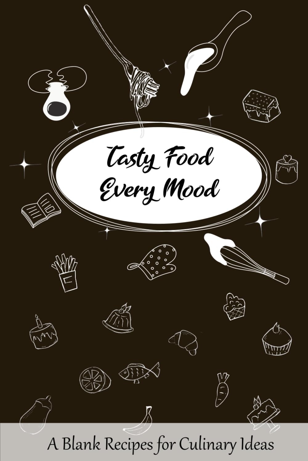 Tasty Food Every Mood: A Blank Recipes for Culinary Ideas baixar o livro de graça