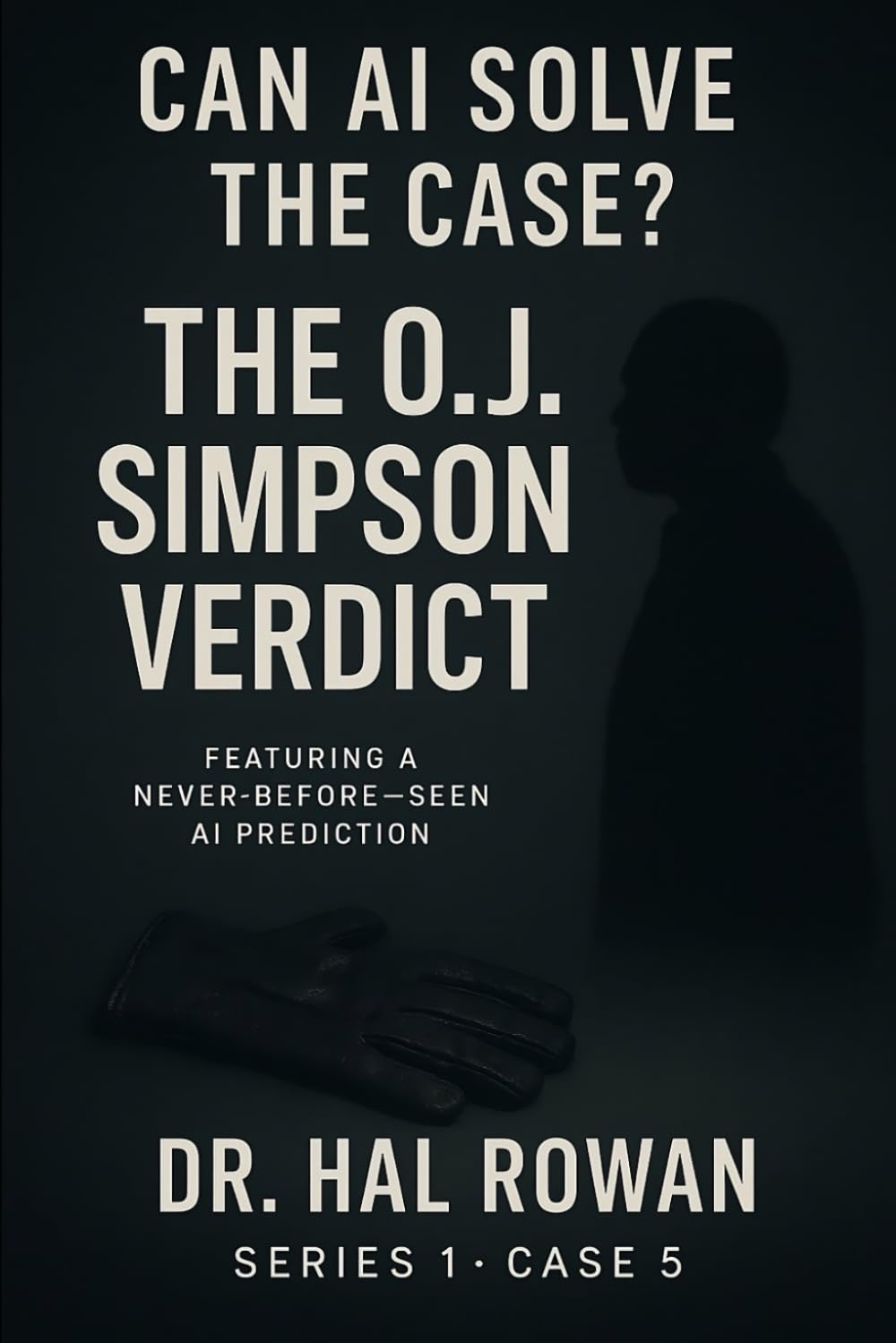 capítulo por capítulo baixar Can AI Solve the Case? The O.J. Simpson Trial: A Forensic AI Reanalysis of the Verdict That Shocked the Nation