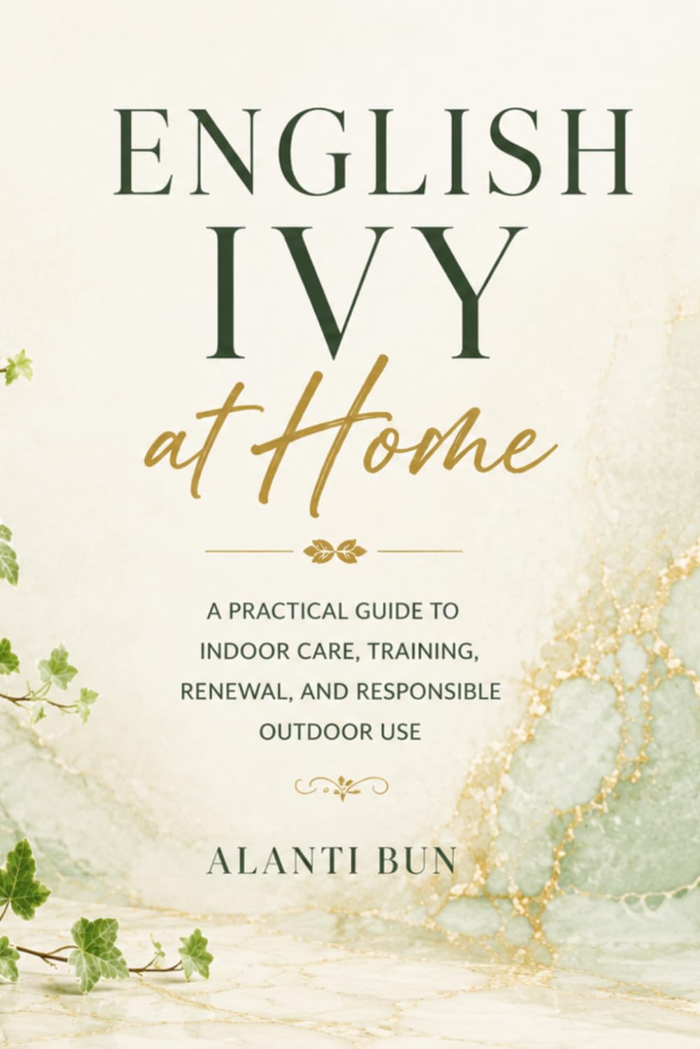 capítulo por capítulo baixar English Ivy at Home: A Practical Guide to Indoor Care, Training, Renewal, and Responsible Outdoor Use