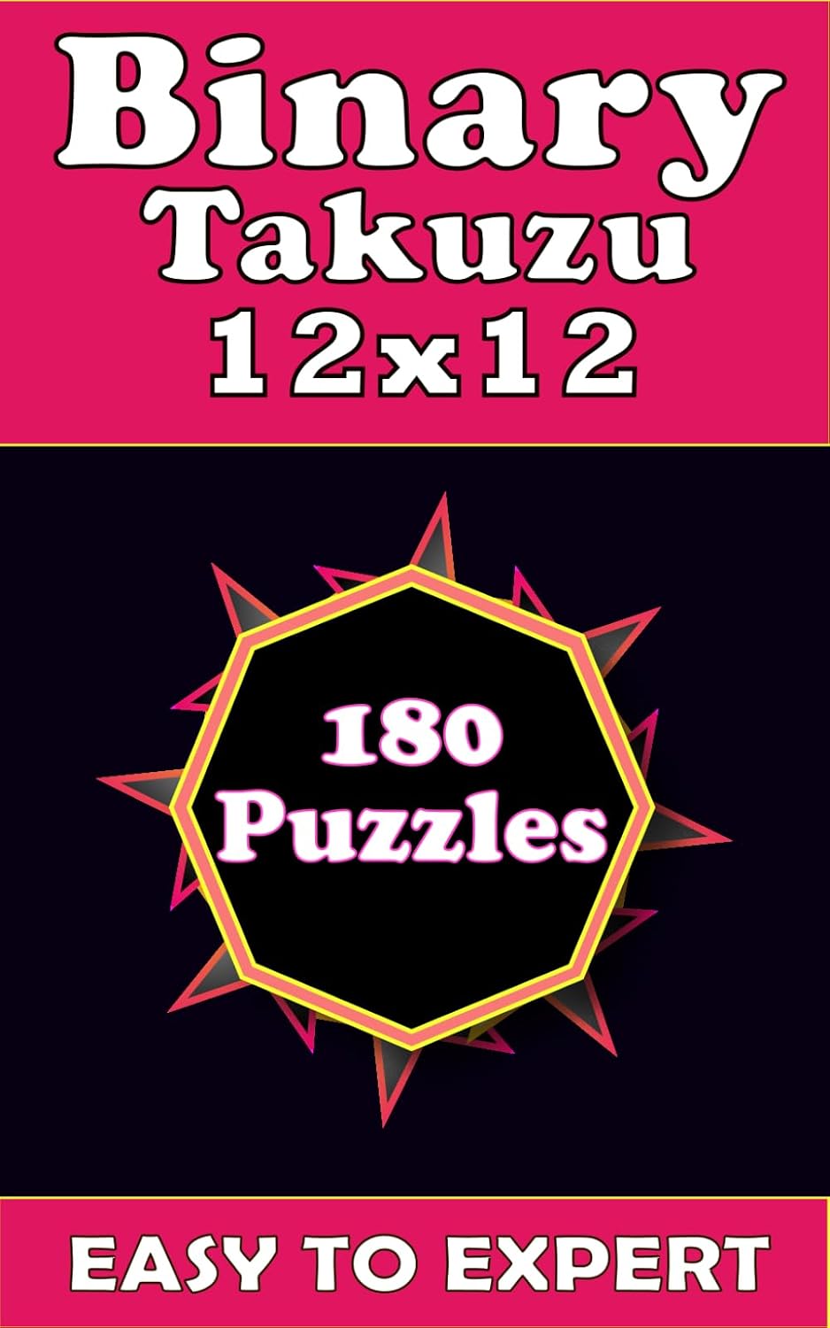 Binary Takuzu 12x12 - Easy to Expert: Travel-Sized 5×8 Inch Edition with 180 Puzzles (12x12), 4 Difficulty Levels and Solutions Included (volume 4) baixar livro de graça