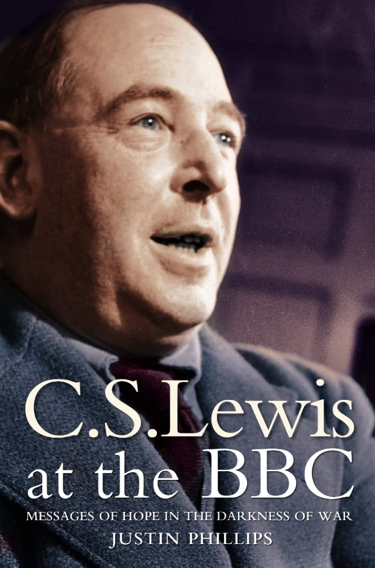 C. S. Lewis at the BBC: Messages of Hope in the Darkness of War baixar o livro de graça