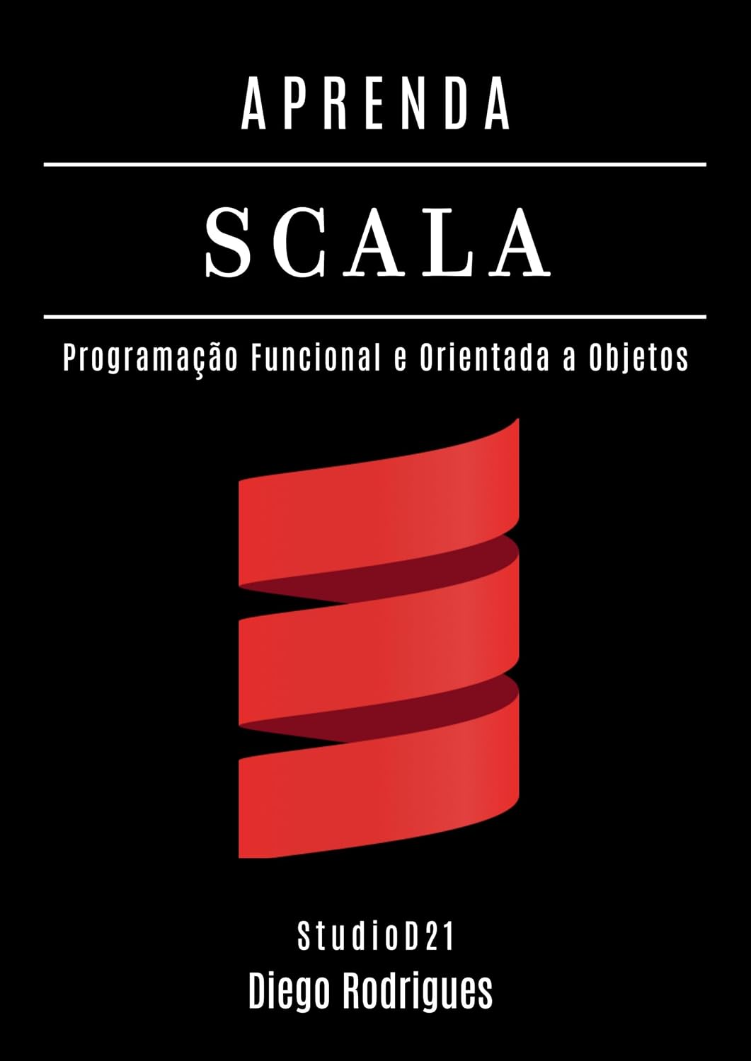 APRENDA SCALA: Programação Funcional e Orientada a Objetos (Quick Learn Series Livro 42) baixar livro de graça