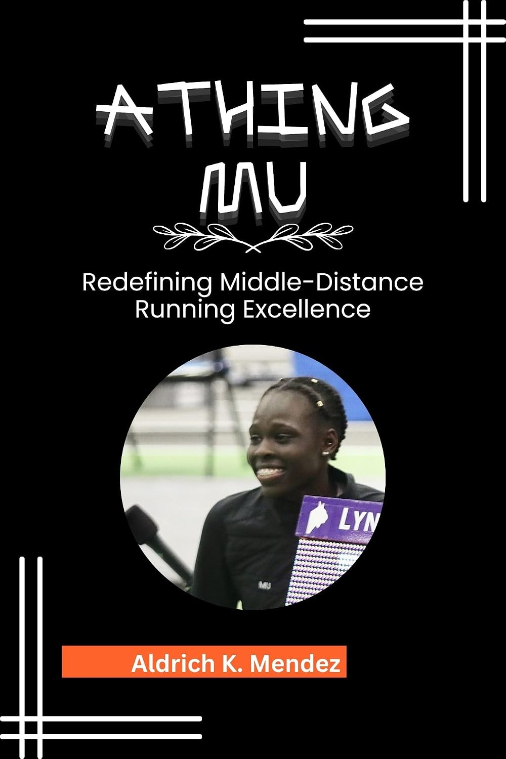 ler totalmente Athing Mu: Redefining Middle-Distance Running Excellence (English Edition)