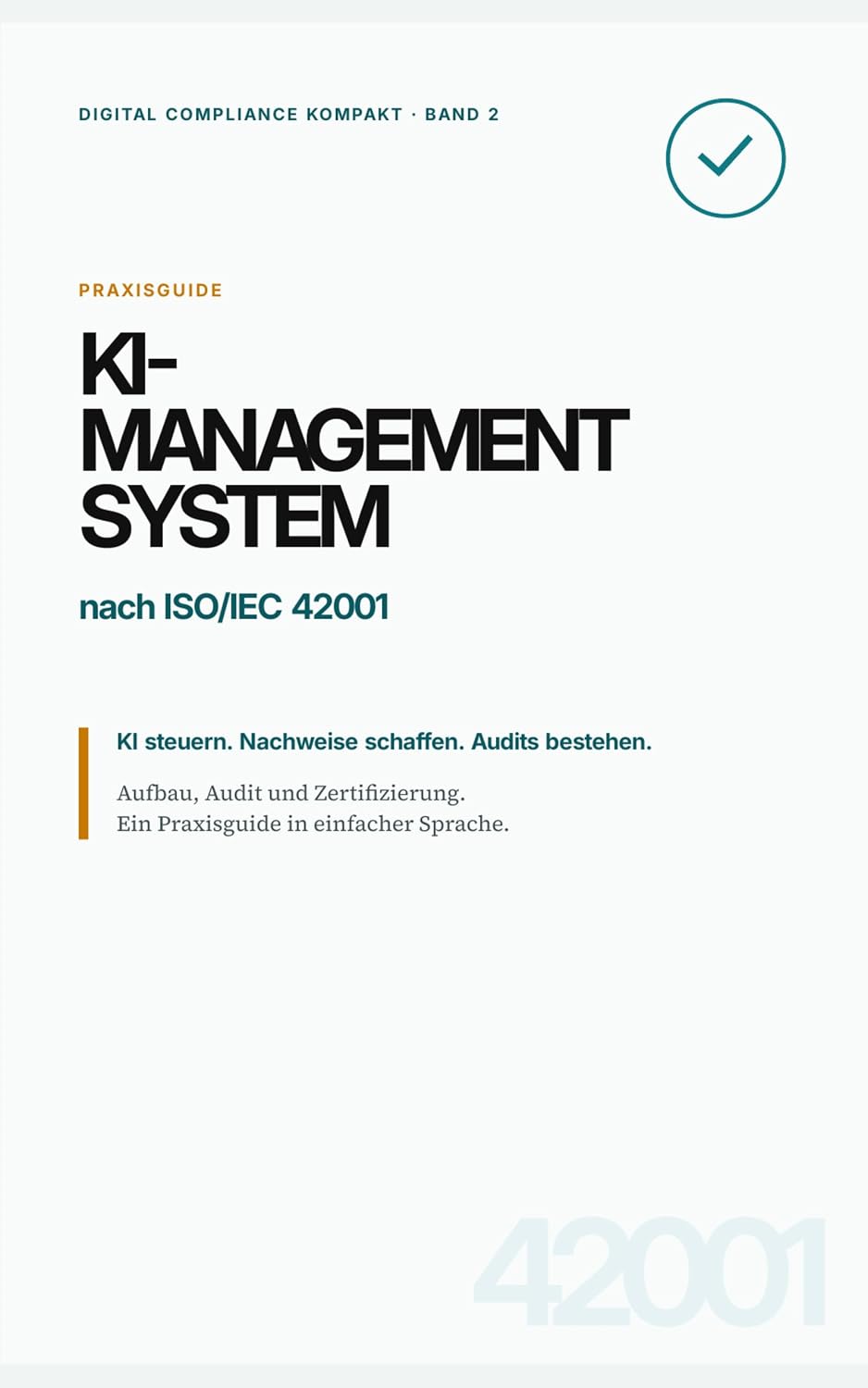 capítulo por capítulo baixar KI-Managementsystem nach ISO/IEC 42001: Aufbau, Audit und Zertifizierung. Ein Praxisguide in einfacher Sprache. (German Edition)