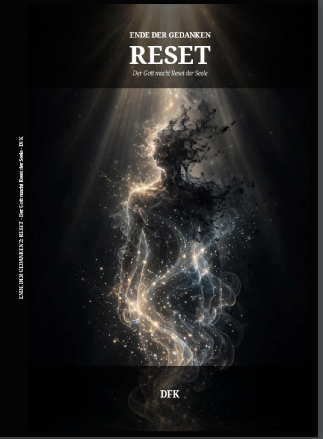 ler totalmente Ende der Gedanken 2: RESET: Was, wenn du nicht im Universum bist, sondern das Universum in dir,Du liegst nachts wach. Draußen fliegt etwas ohne Flügel,... das nicht blendet. Du de (German Edition)