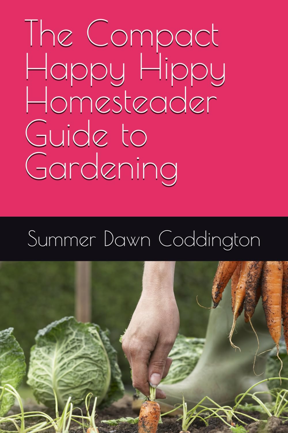 The Compact Happy Hippy Homesteader Guide to Gardening baixar o livro de graça