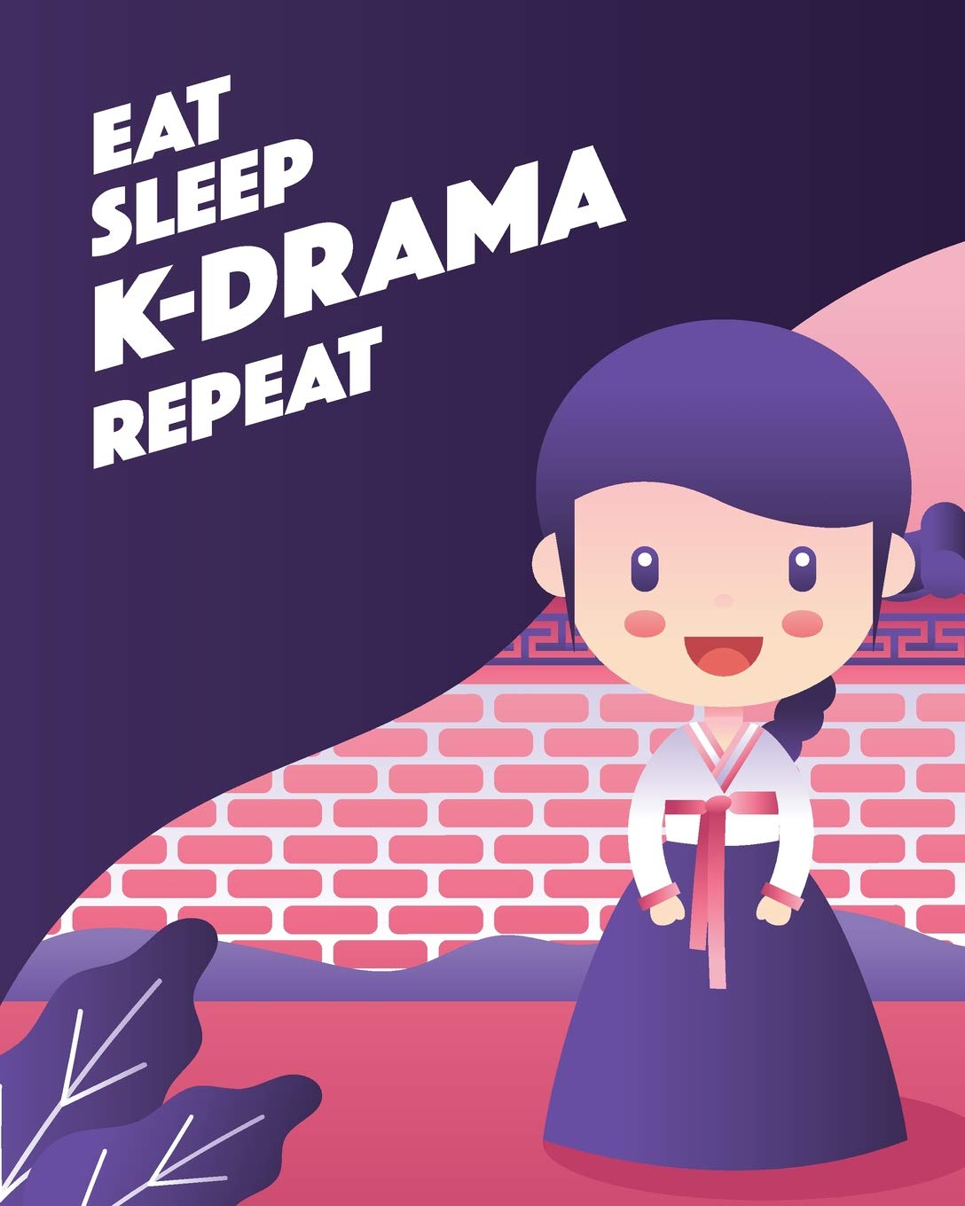 Eat Sleep K-Drama Repeat: - Lined Notebook, Log & Journal - Cute Gift for Girls, Teens and Women Who Love KDrama & KPop (8 x10 120 Pages) baixar livro de graça