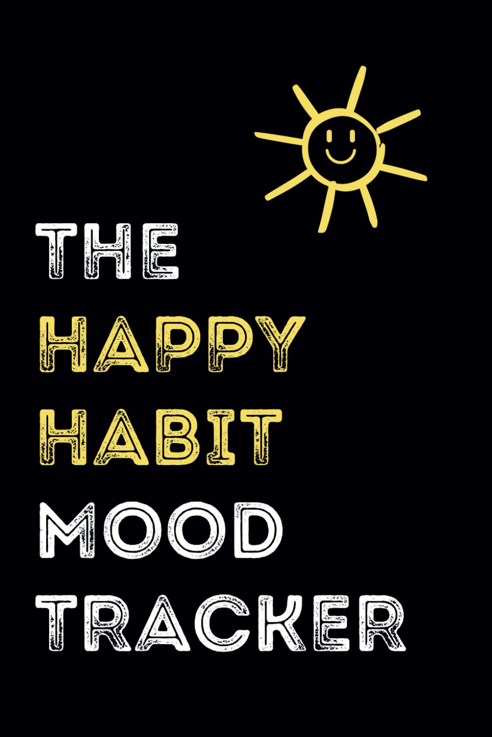 The Happy Habit Mood Tracker: Mental Health and Anxiety Tracking Journal for Teens and Adults baixar livro de graça