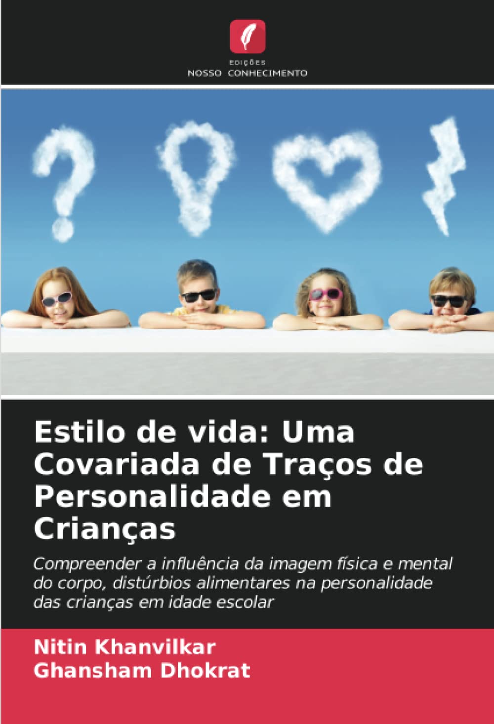 Estilo de vida: Uma Covariada de Traços de Personalidade em Crianças: Compreender a influência da imagem física e mental do corpo, distúrbios alimentares na personalidade das crianças em idade escolar baixar o livro de graça