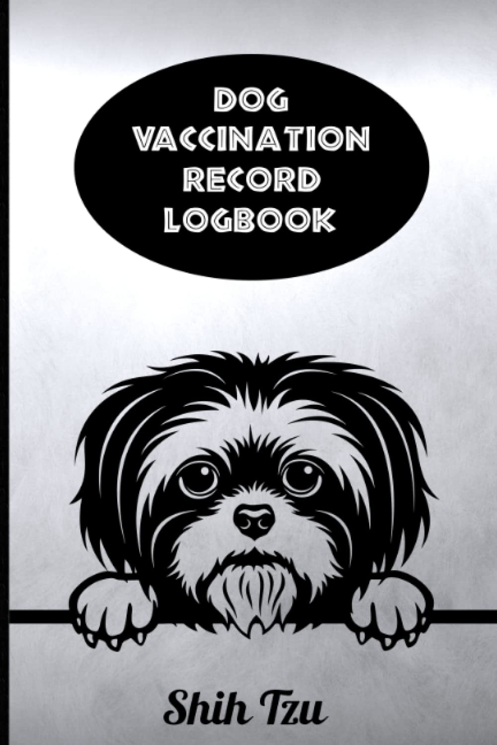 Dog Vaccination Record Logbook: Shih Tzu K-9 Medical Records Cute Puppies Vaccine Shots Black and Gray Health Journal to Keep Track of Weight, Medical Treatments, Vet Contacts and more baixar o livro de graça