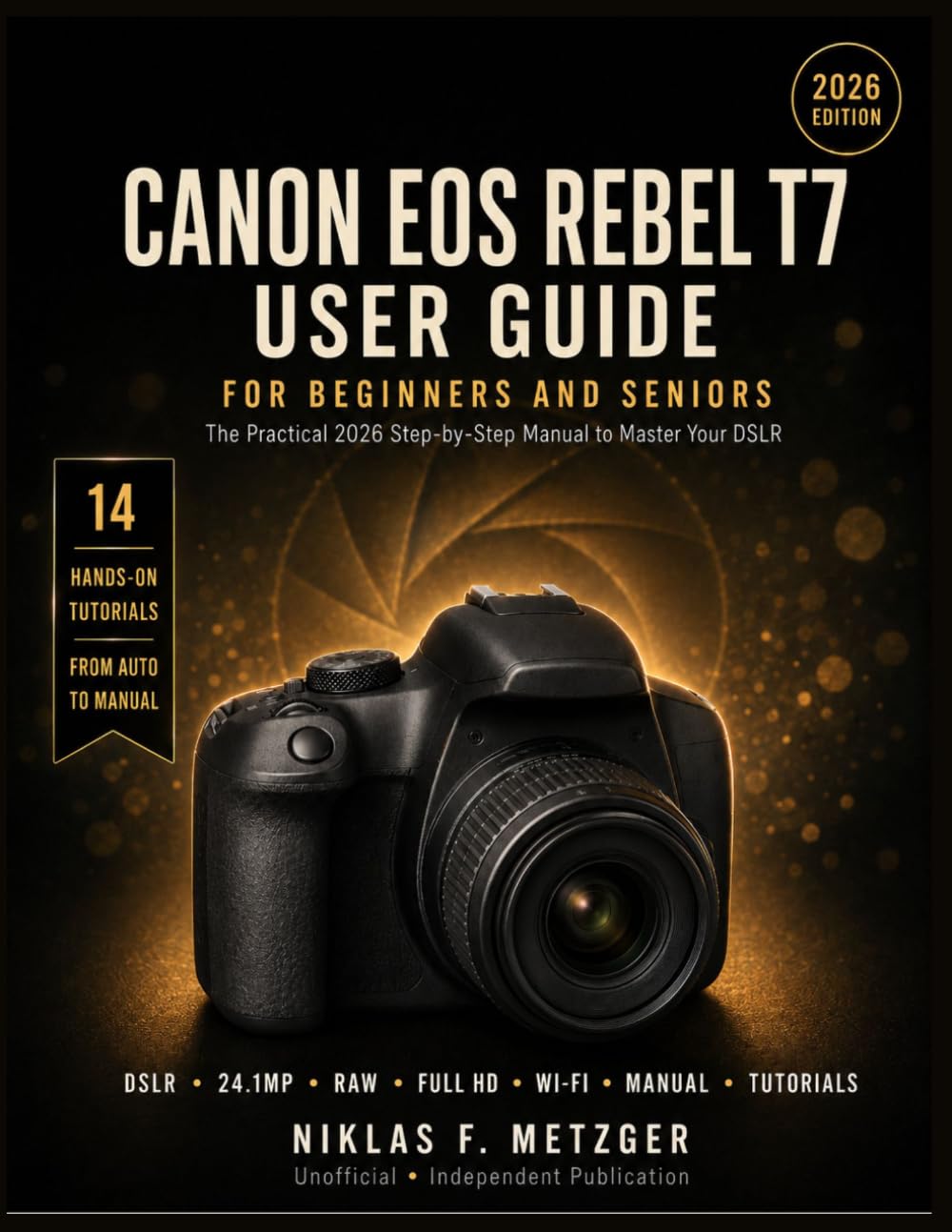 Canon Eos Rebel T7 User Guide for Beginners and Seniors: The Practical 2026 Step-by-Step Manual to Master Your DSLR, from the Mode Dial to Sharp Photos, RAW, and Full HD Video baixar o livro de graça