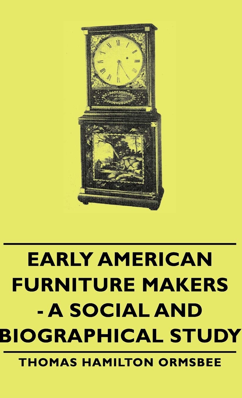 Early American Furniture Makers - A Social and Biographical Study baixar o livro de graça