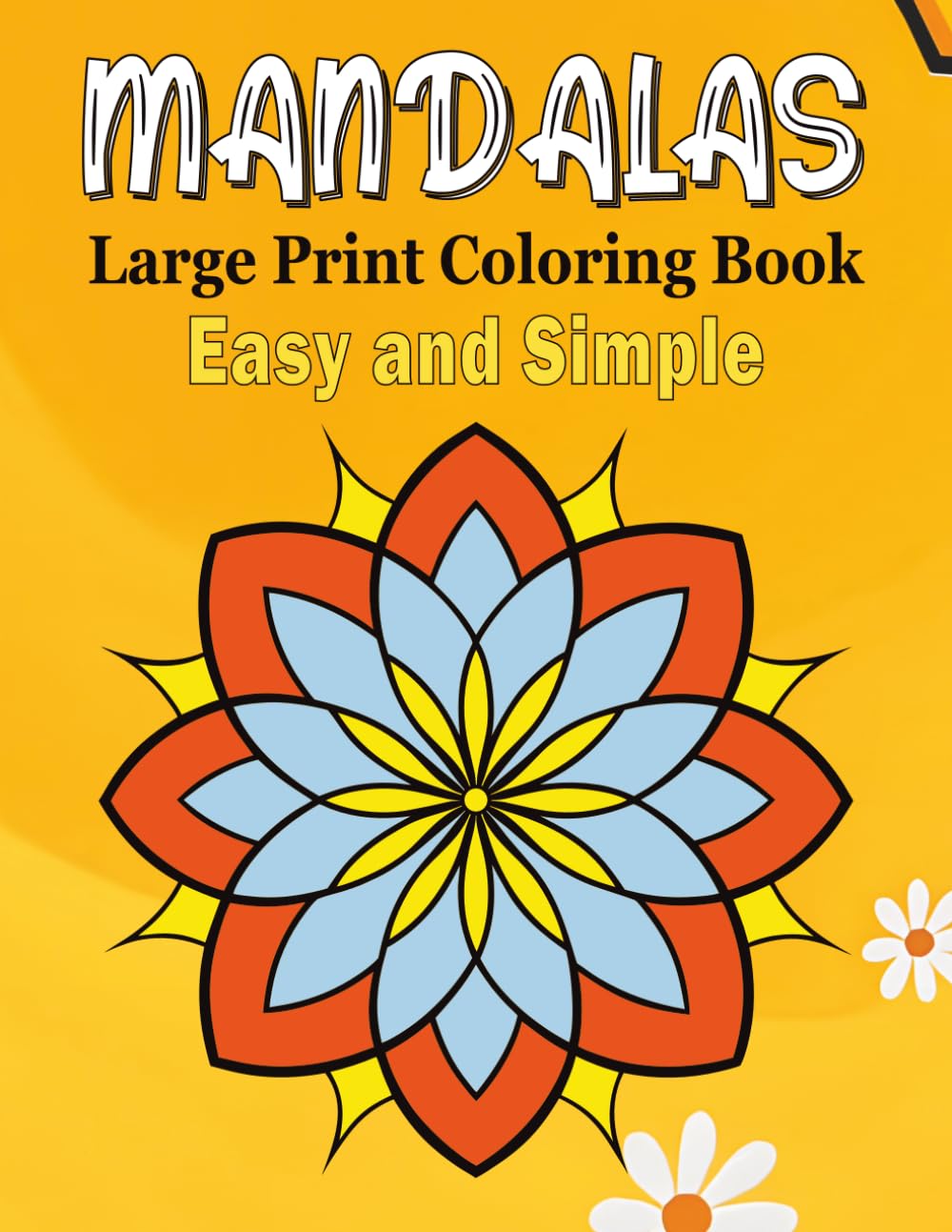Easy and Simple Large Print Mandalas Coloring Book: An Bold and Easy Mandala Designs for Adults, Seniors, Women, Kids and Teens with Beautiful Patterns for Relaxation and Stress Relief baixar livro de graça