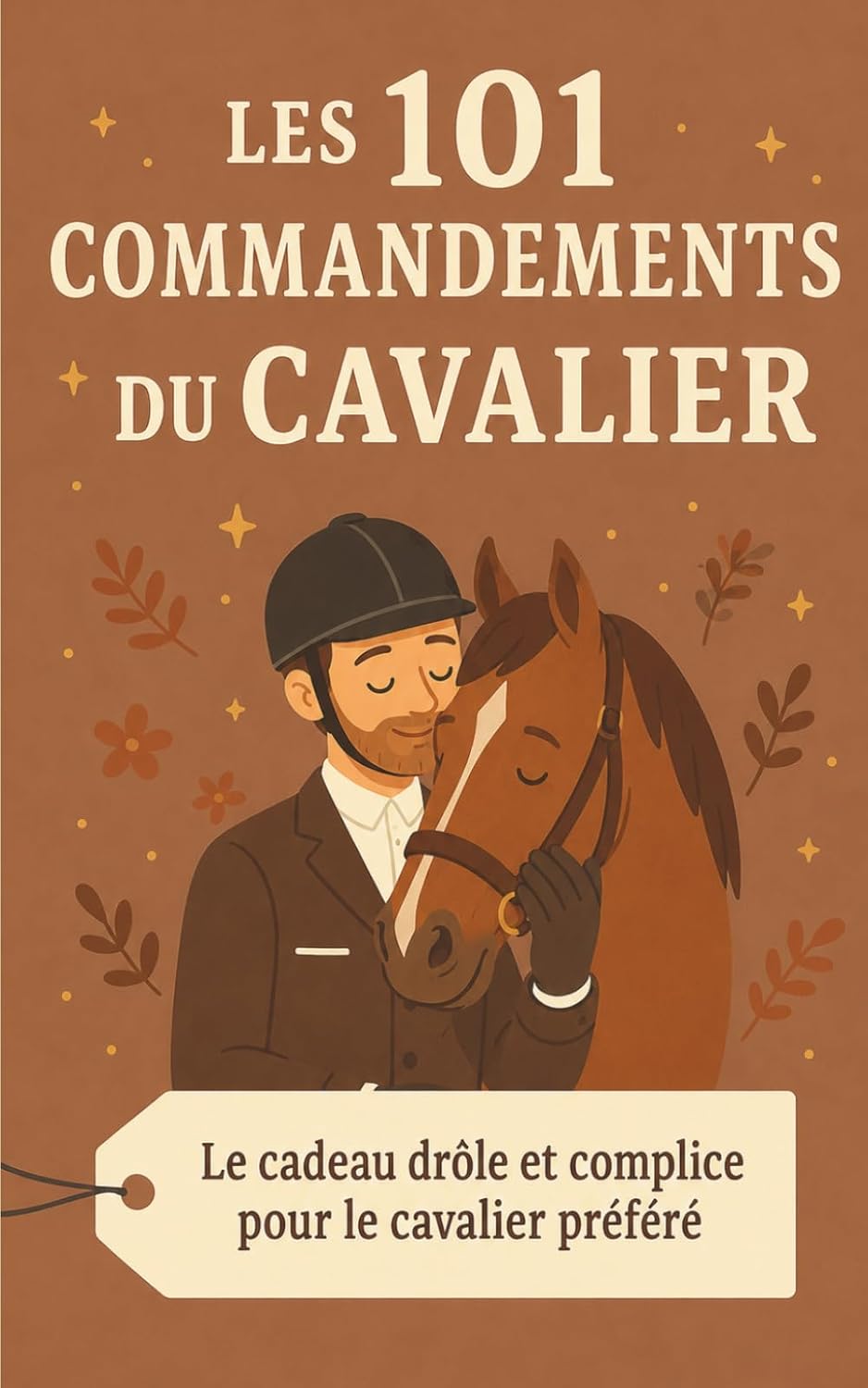 Les 101 Commandements du Cavalier: Le cadeau drôle et complice pour le cavalier préféré (French Edition) baixar o livro de graça