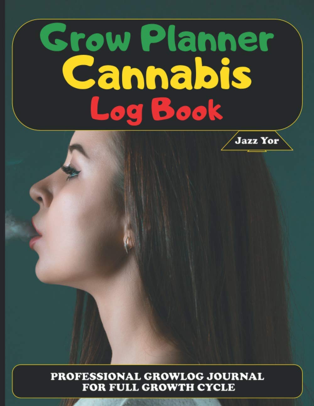 Grow Planner Cannabis Log Book: Professional Growlog Journal for Full Growth Cycle baixar o livro de graça