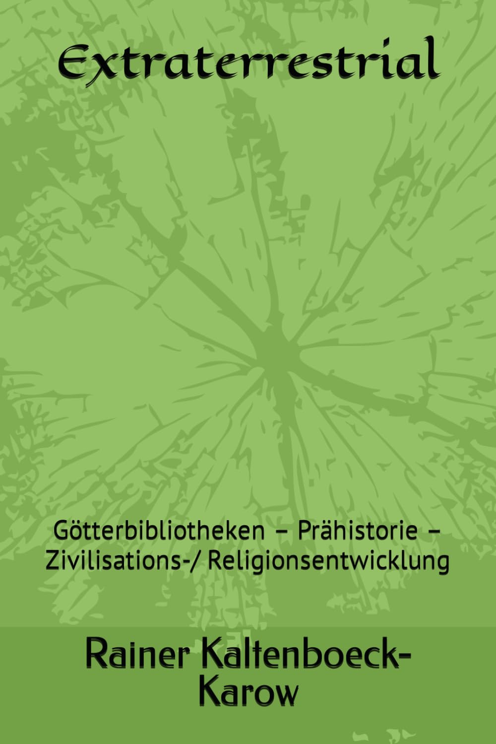 capítulo por capítulo baixar Extraterrestrial: Götterbibliotheken – Prähistorie – Zivilisations-/ Religionsentwicklung (German Edition)