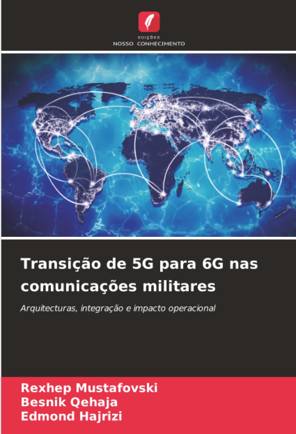 ler totalmente Transição de 5G para 6G nas comunicações militares: Arquitecturas, integração e impacto operacional