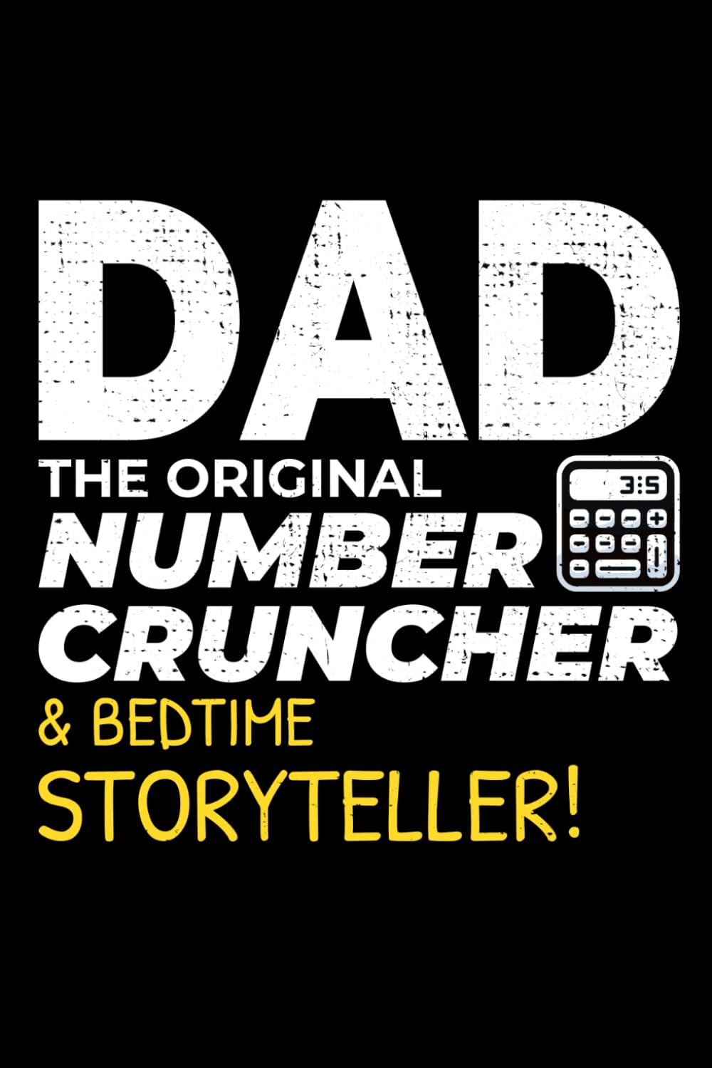 Dad - The Original Number Cruncher: Accountant Accounting Blank Lined Journal Notebook Diary