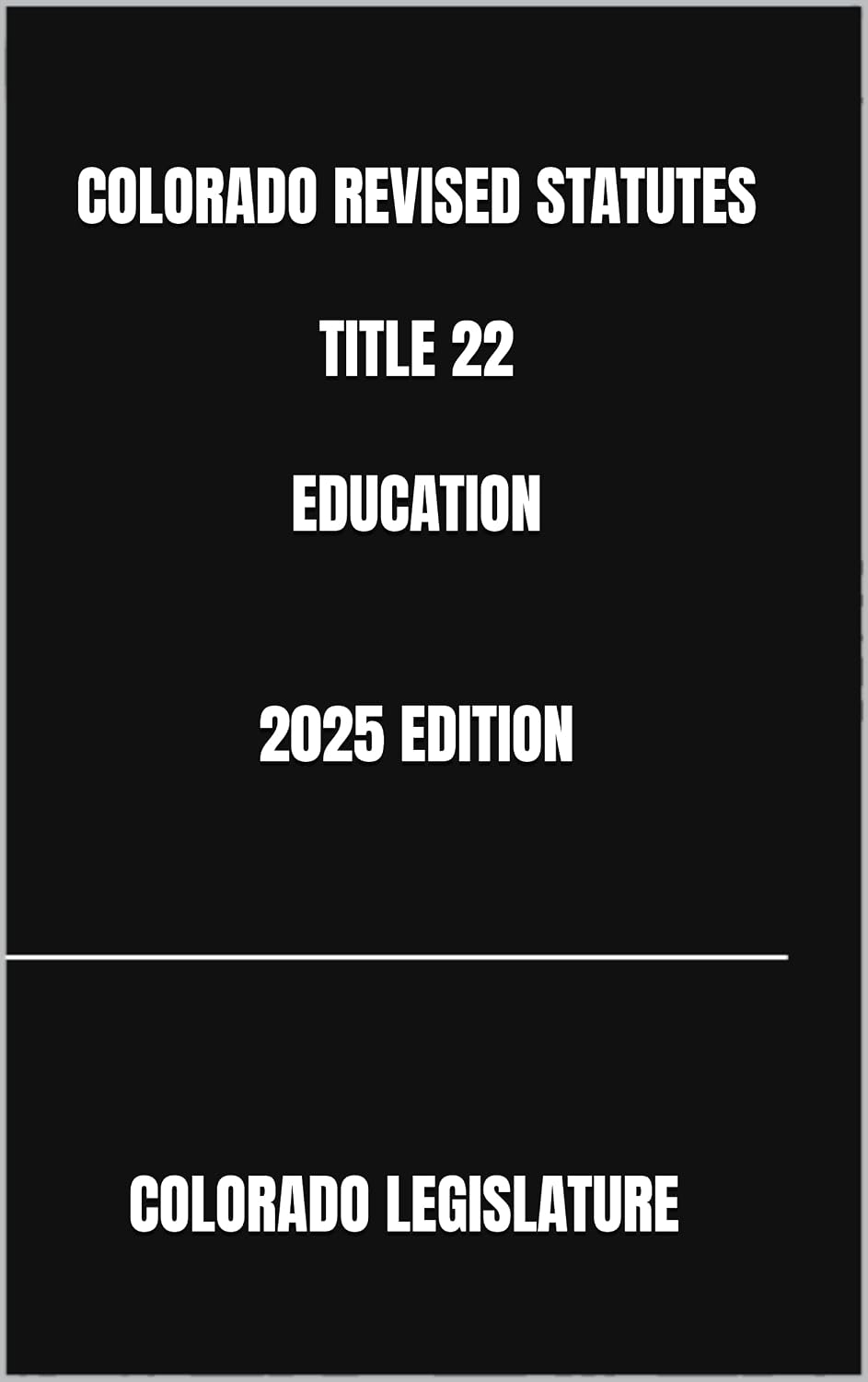 capítulo por capítulo baixar COLORADO REVISED STATUTES TITLE 22 EDUCATION 2025 EDITION (English Edition)