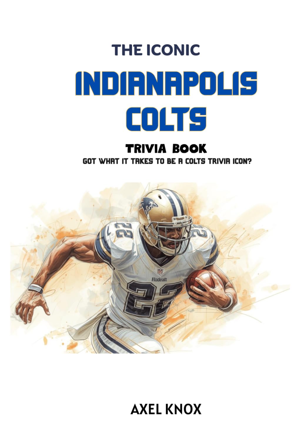 Indianapolis Colts: The Iconic Indianapolis Colts Trivia Book baixar o livro de graça