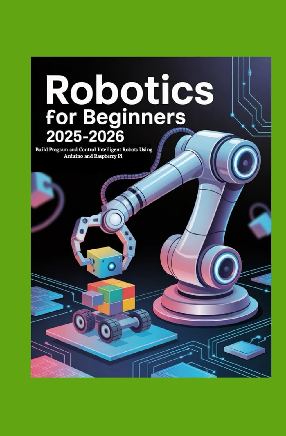 capítulo por capítulo baixar Robotics for Beginners 2025-2026: Build Program and Control Intelligent Robots Using Arduino and Raspberry Pi
