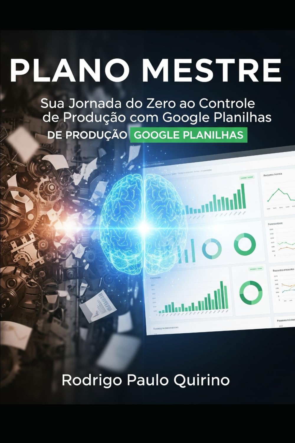 Plano Mestre: Sua Jornada do Zero ao Controle de Produção com Google Planilhas (Mulekolândia - Escola de programação) (Portuguese Edition) baixar o livro de graça