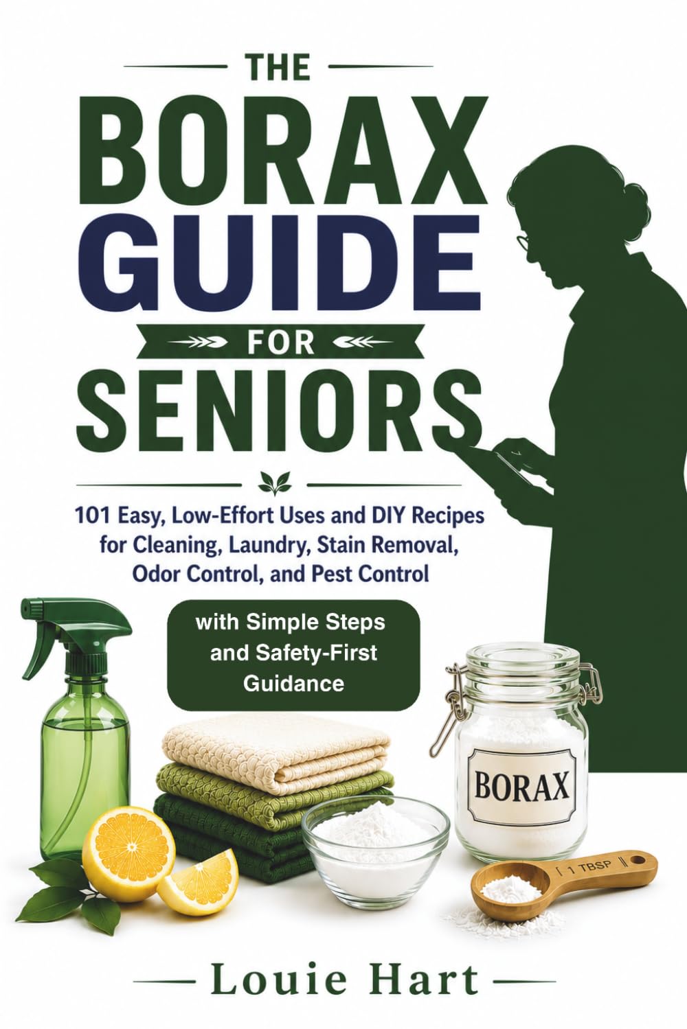 ler totalmente The Borax Guide for Seniors: 101 Easy, Low-Effort Uses and DIY Recipes for Cleaning, Laundry, Stain Removal, Odor Control, and Pest Control - with Simple Steps and Safety-First Guidance