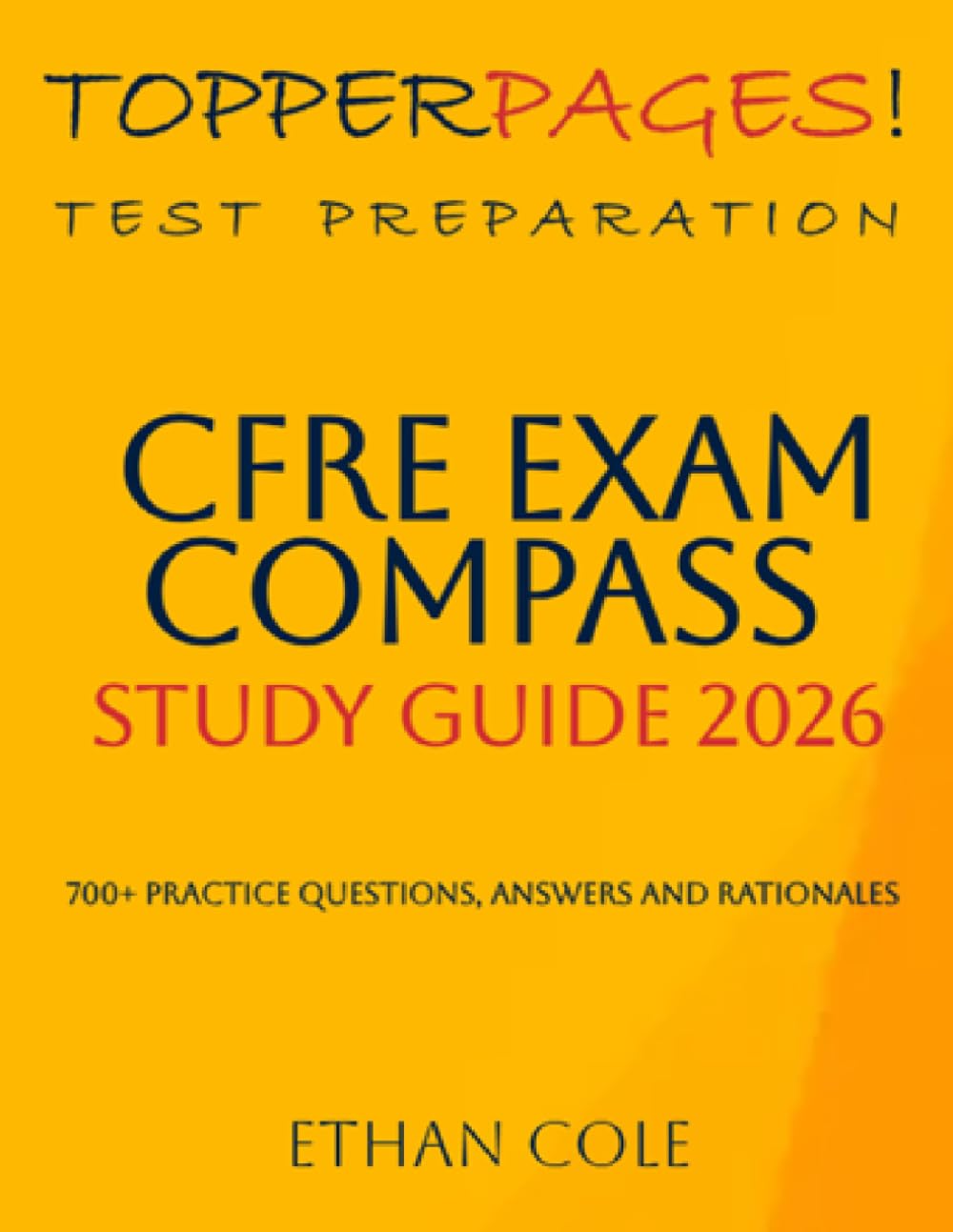 CFRE EXAM COMPASS STUDY GUIDE 2026: The Guide to Navigating the CFRE Exam Preparation Process: 700+ Practice Questions, Answer and Rationales baixar o livro de graça