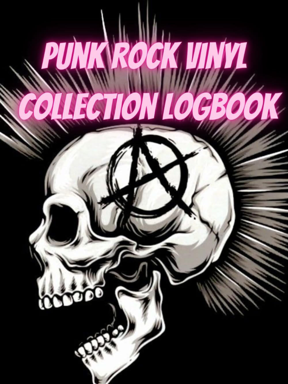 Vinyl Collection Logbook: Punk Rock Edition: Track and Organize Your Punk Rock Vinyl Record Collection | Album Catalog for Music Rebels baixar o livro de graça