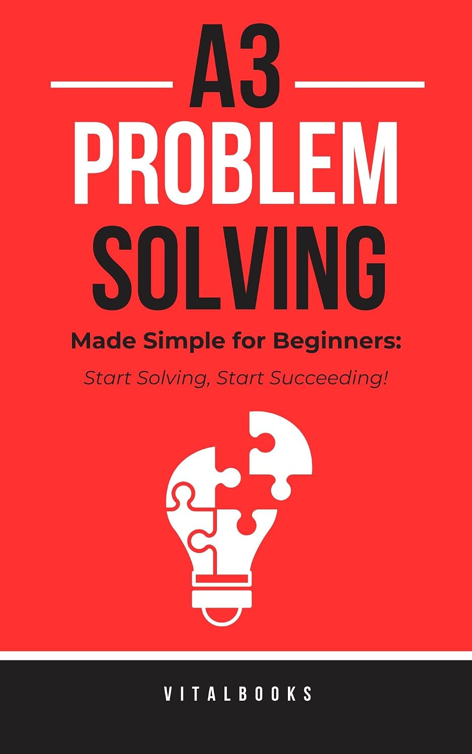 A3 Problem-Solving Made Simple for Beginners: Start Solving, Start Succeeding! (English Edition) baixar livro de graça