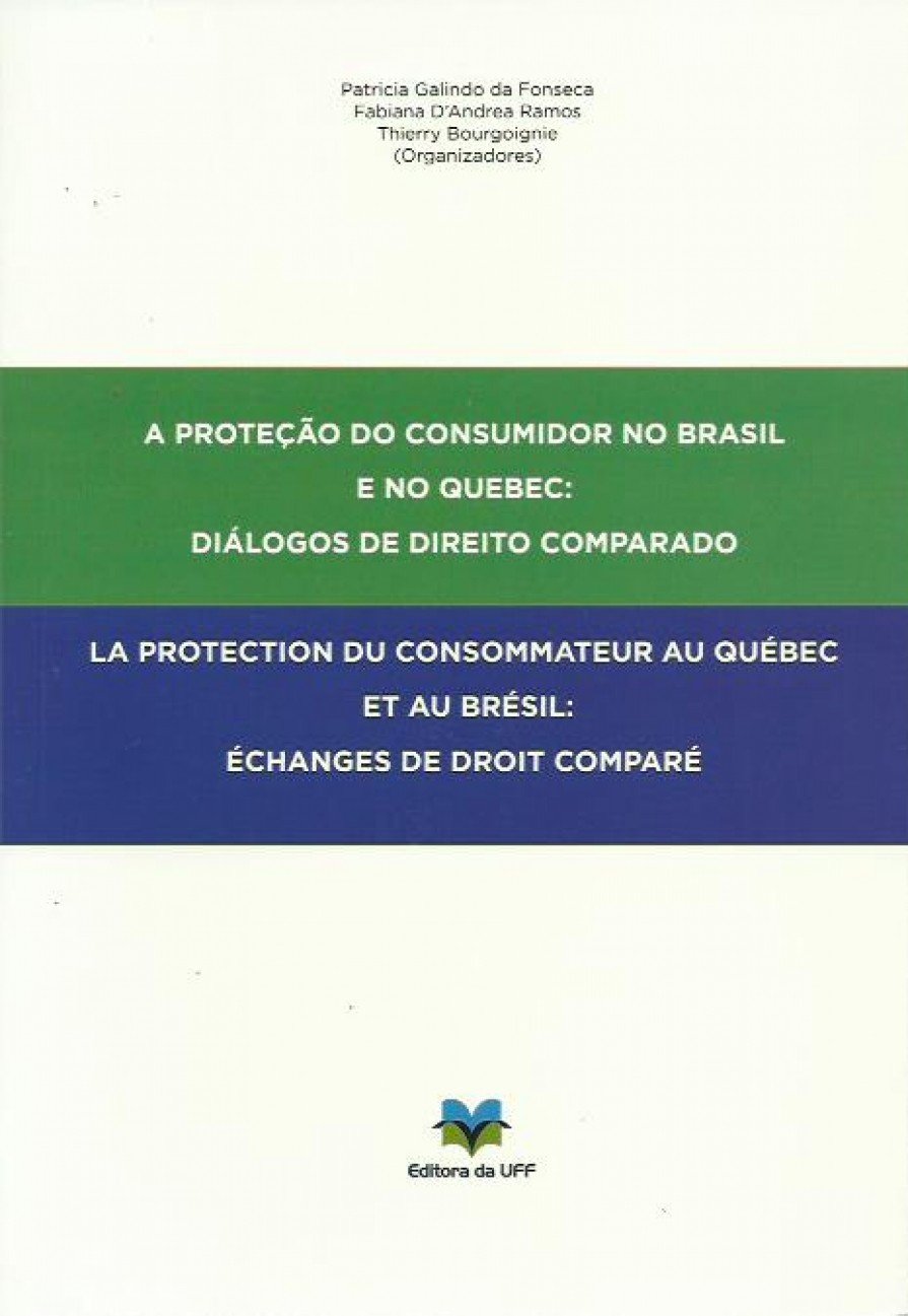 A proteção do consumidor no Brasil e no Quebec / La protection du consommateur au Québec et au Brésil: diálogos de direito comparado / échanges de droit comparé baixar livro de graça