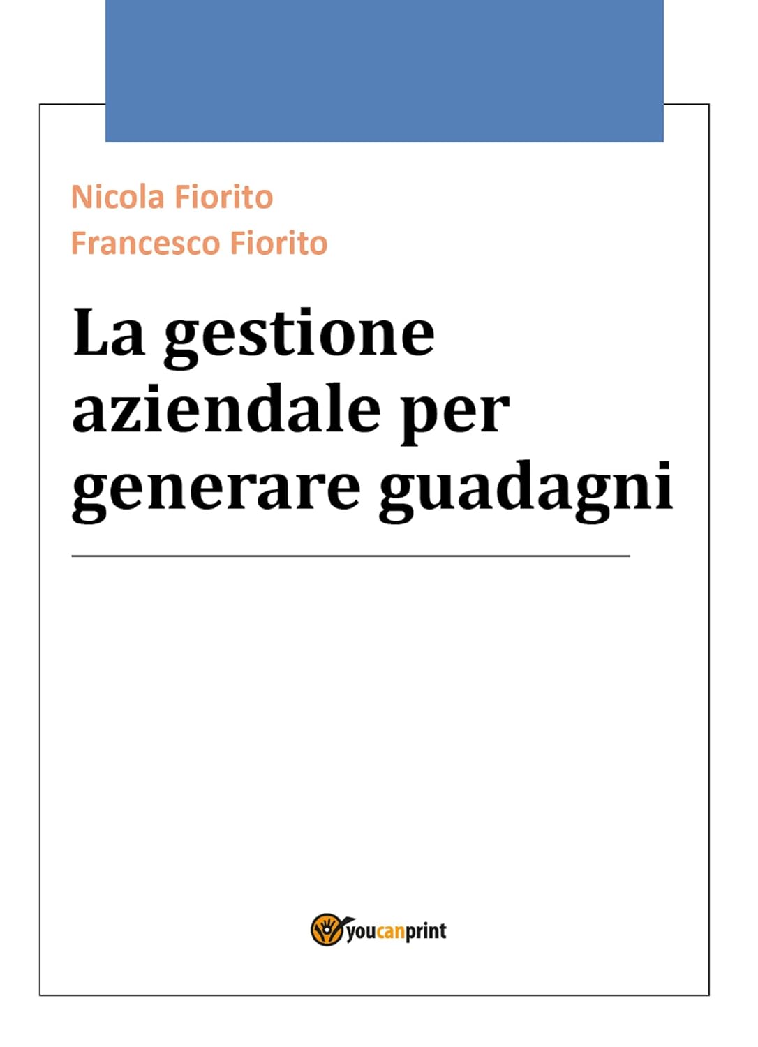 La gestione aziendale per generare guadagni (Italian Edition)