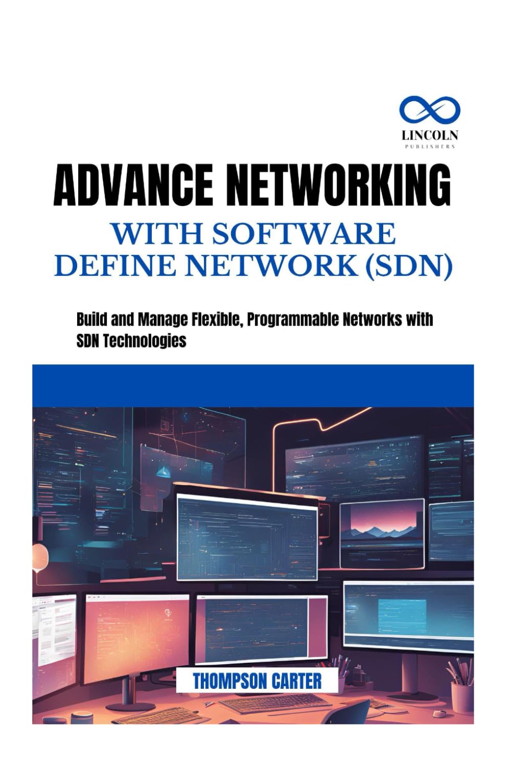 ler totalmente ADVANCE NETWORKING WITH SOFTWARE DEFINE NETWORK (SDN): Build and Manage Flexible, Programmable Networks with SDN Technologies