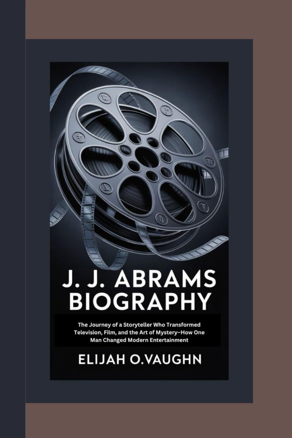 J. J. ABRAMS BIOGRAPHY: The Journey of a Storyteller Who Transformed Television, Film, and the Art of Mystery–How One Man Changed Modern Entertainment baixar livro de graça