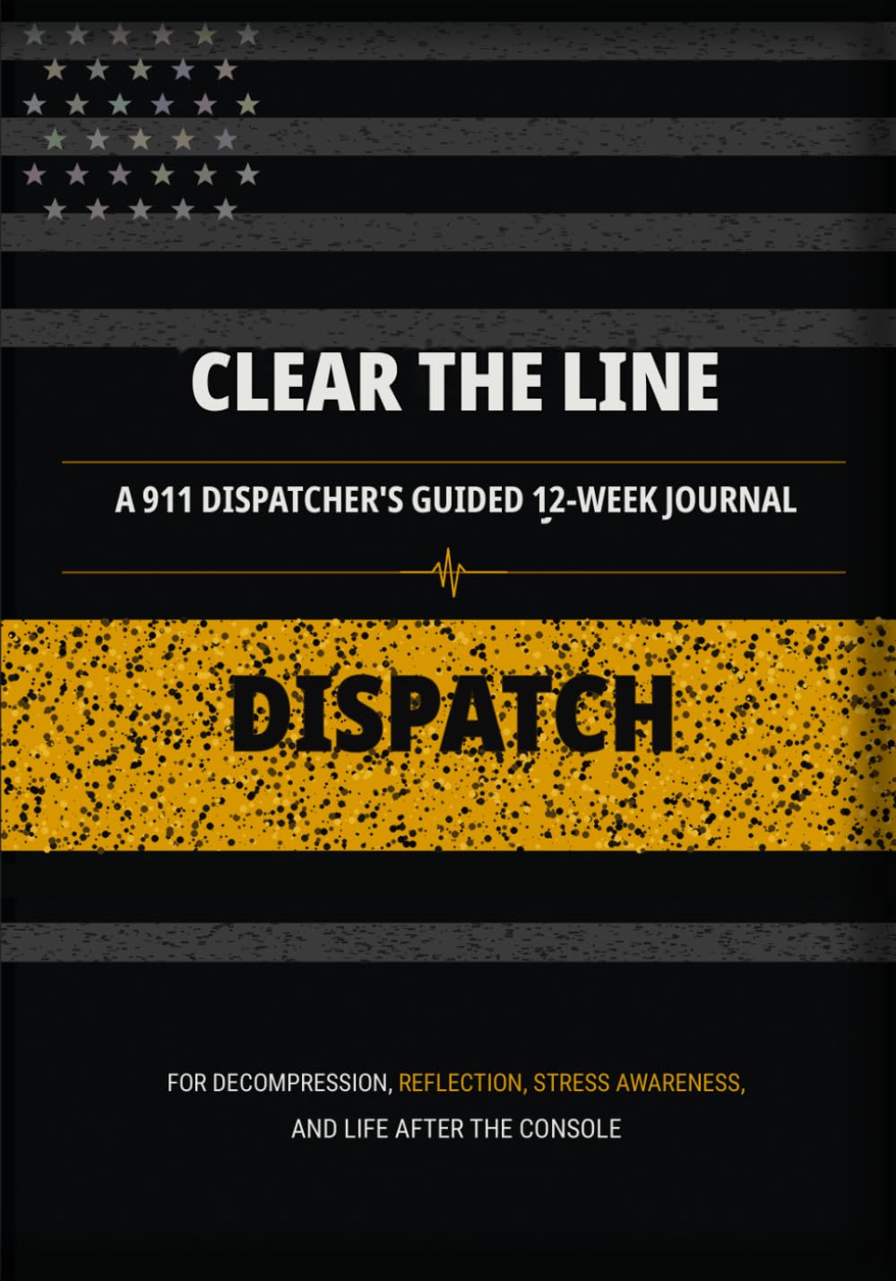 capítulo por capítulo baixar Clear the Line: A 911 Dispatcher's Guided 12-Week Journal for Decompression, Reflection, Stress Awareness, and Life After the Console