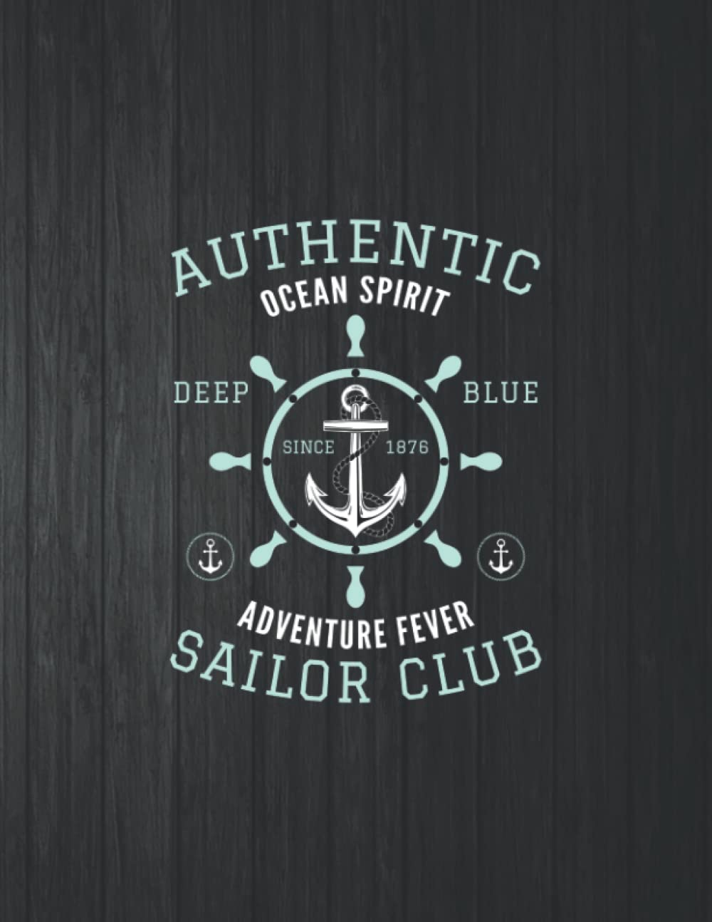 Authentic Ocean Spirit Adventure Fever Notebook: 8.5 X 11 In - 114 Page Great quotes Motivation And Change Your Life for Diary Journals baixar o livro de graça