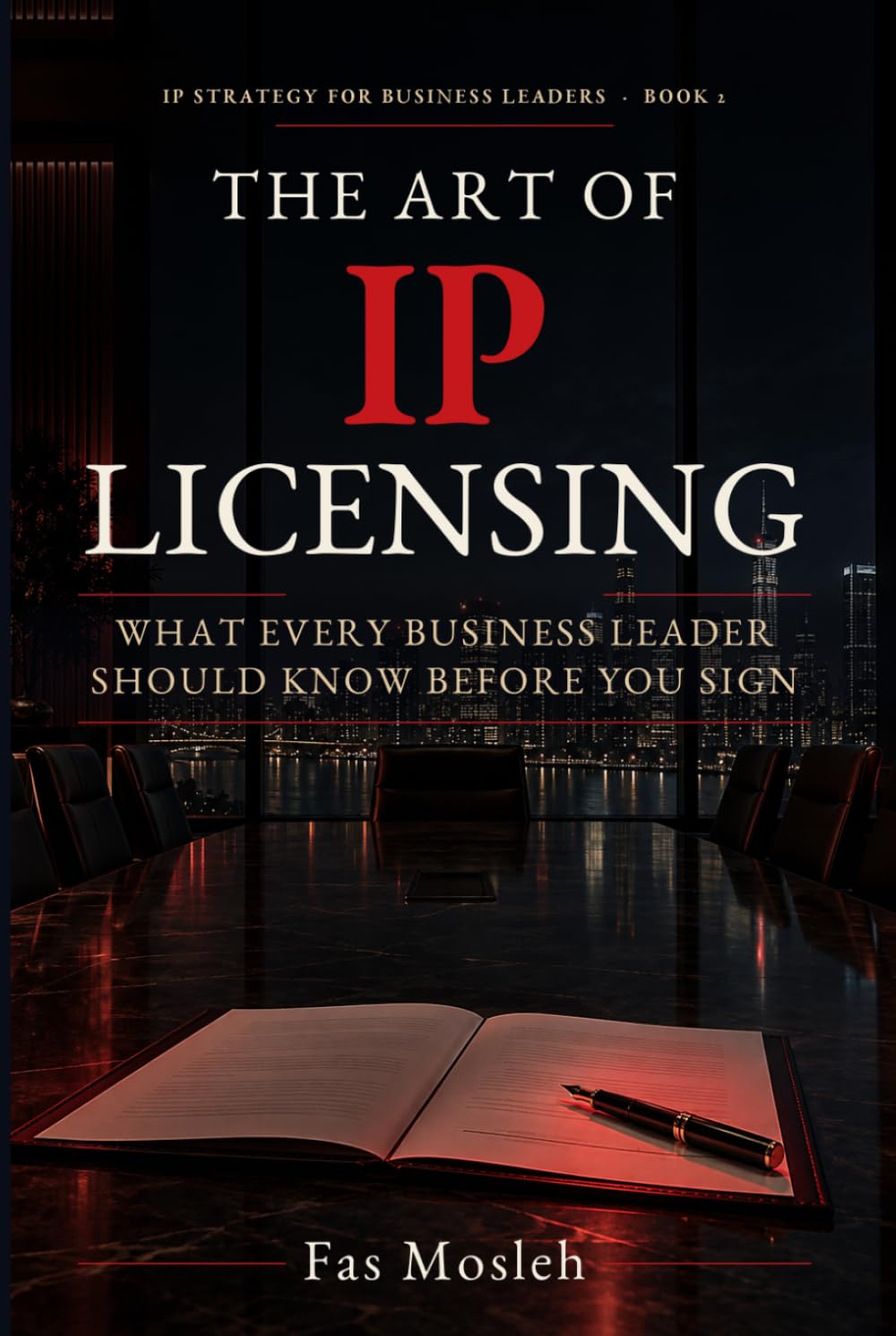 THE ART OF IP LICENSING: What Every Business Leader Should Know Before You Sign (IP Strategy for Business Leaders) baixar o livro de graça