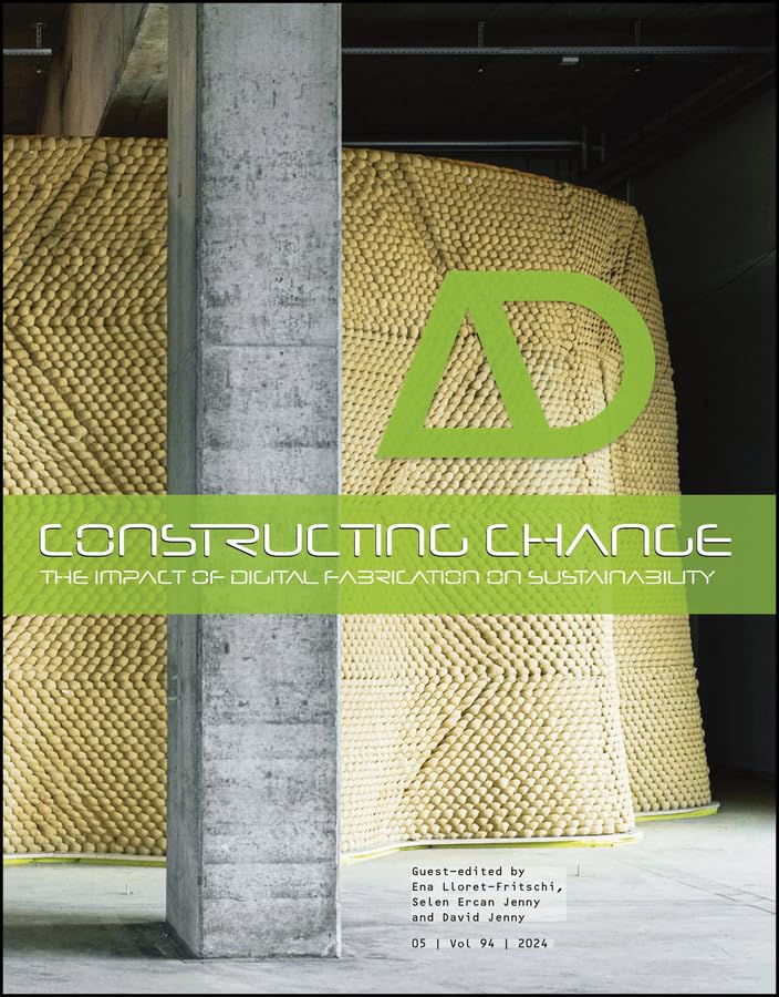 Constructing Change: The Impact of Digital Fabrication on Sustainability (Architectural Design) (English Edition)