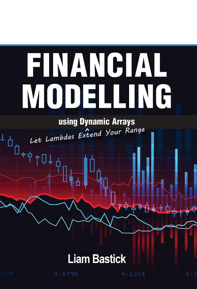 ler totalmente Financial Modelling Using Dynamic Arrays: Let Lambdas Extend Your Range