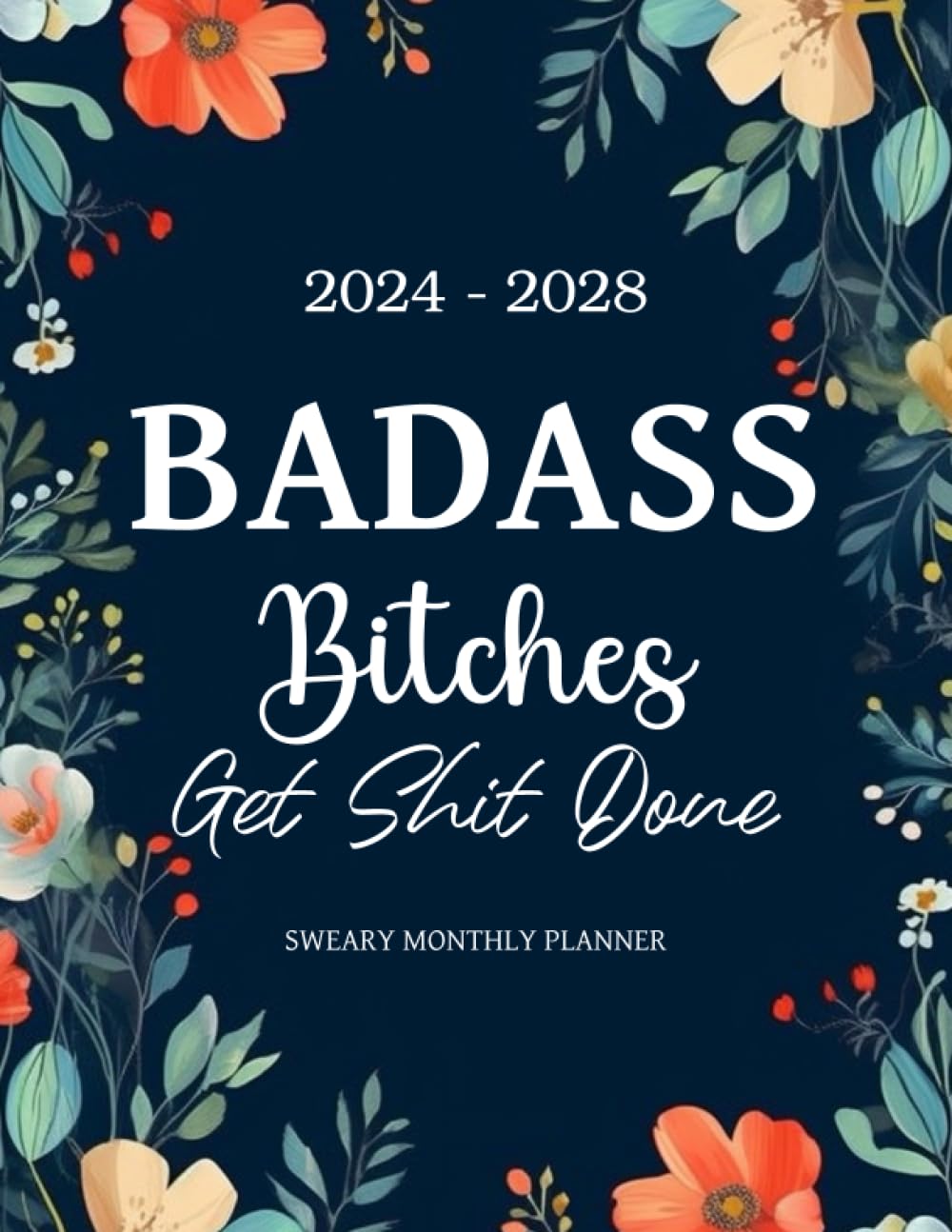 ler totalmente Badass Bitches Get Shit Done Sweary Monthly Planner 2024-2028: 5 Year (60 Month) Motivational Swear Words Affirmation Organizer 8.5"x11" with... Inspirational Cuss Word, Bill Payment Tracker