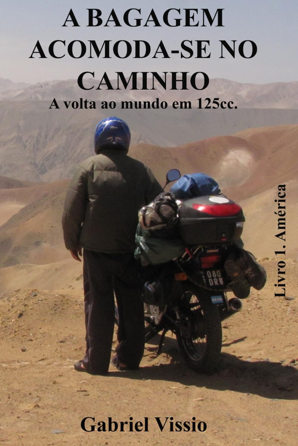 A BAGAGEM ACOMODA-SE NO CAMINHO: A volta ao mundo em 125 cc (Portuguese Edition) baixar livro de graça