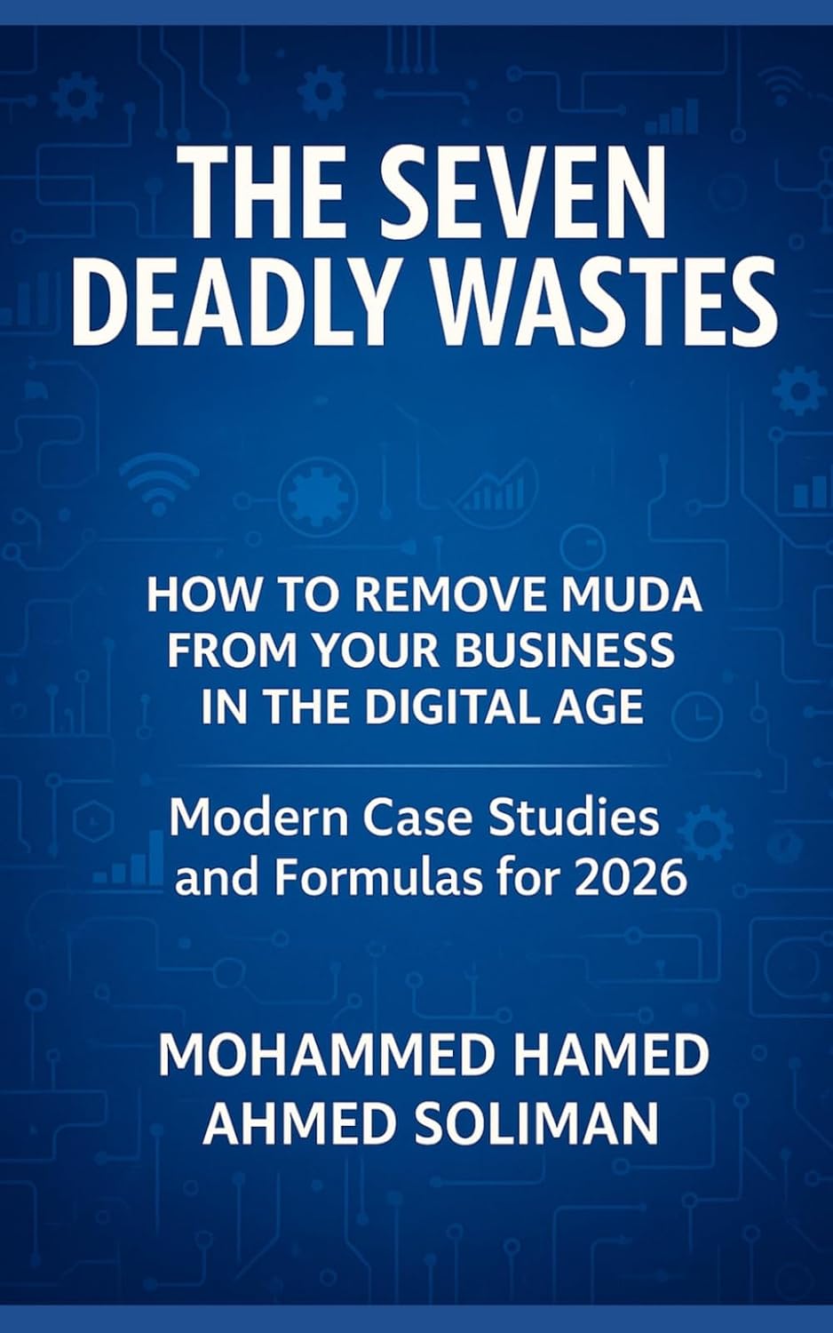 capítulo por capítulo baixar The Seven Deadly Wastes: How to Remove Muda from Your Business in the Digital Age (Lean Foundations & Advanced AI Applications Series)